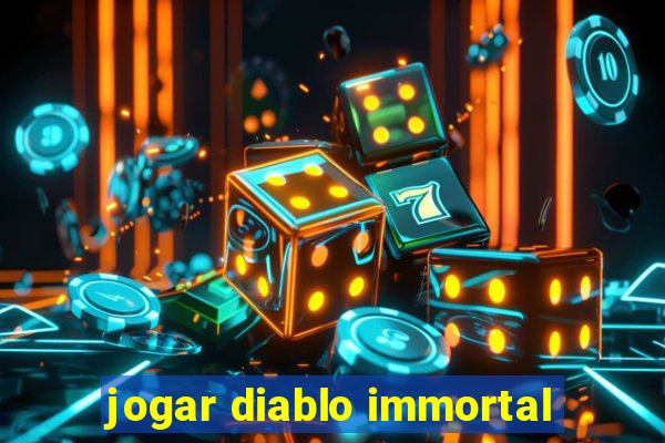 jogar diablo immortal